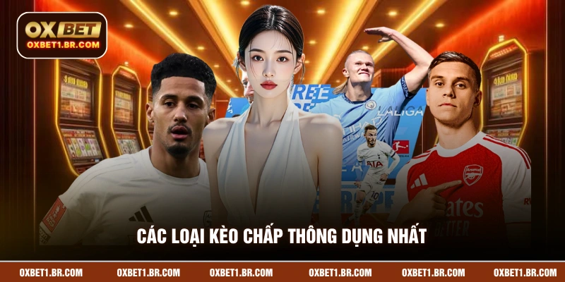 Các loại kèo chấp thông dụng nhất