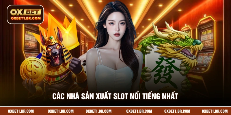 Các nhà sản xuất slot nổi tiếng nhất