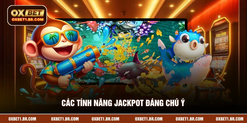 Các tính năng jackpot đáng chú ý trong tựa game