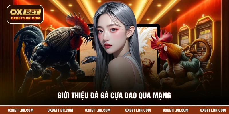 Giới thiệu về đá gà cựa dao qua mạng năm 2026