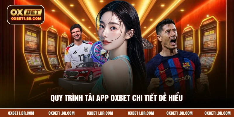 Quy trình khắc phục lỗi tải ứng dụng OXBET